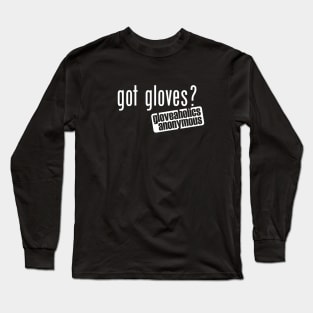 Got Gloves? (white text) Long Sleeve T-Shirt